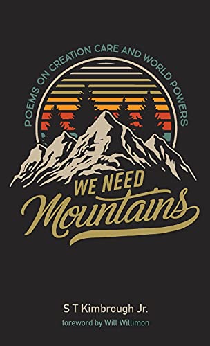 We Need Mountains: Poems on Creation Care and World Powers