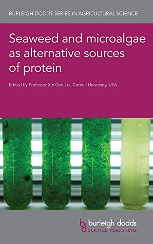 Seaweed and Microalgae as Alternative Sources of Protein (Burleigh Dodds Series in Agricultural Science, 107, Band 107)
