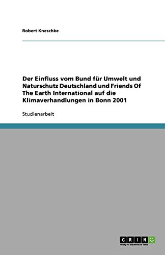 Der Einfluss vom Bund für Umwelt und Naturschutz Deutschland und Friends Of The Earth International auf die Klimaverhandlungen in Bonn 2001
