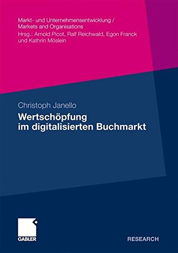 Wertschöpfung im digitalisierten Buchmarkt (Markt- und Unternehmensentwicklung / Markets and Organisations) (German Edition)