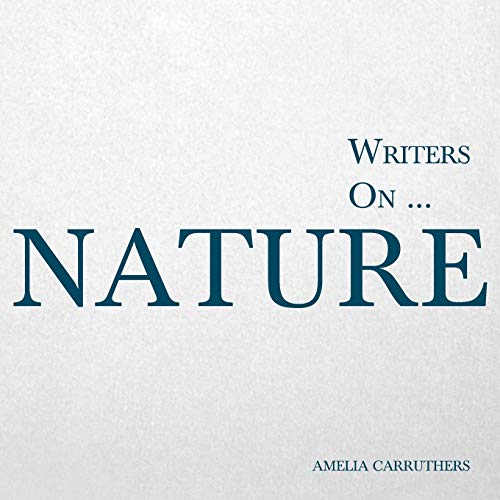 Writers on… Nature (A Book of Quotations, Poems and Literary Reflections)