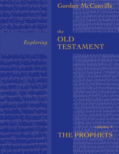 Exploring the Old Testament: The Prophets Volume 4