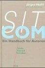 Sitcom. Ein Handbuch für Autoren: Tricks, Tips und Techniken des Comedy-Genres