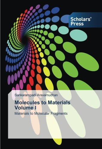 Molecules to Materials Volume I: Materials to Molecular Fragments