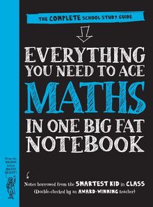 Everything You Need to Ace Maths in One Big Fat Notebook: The Complete School Study Guide: 1 (Big Fat Notebooks)