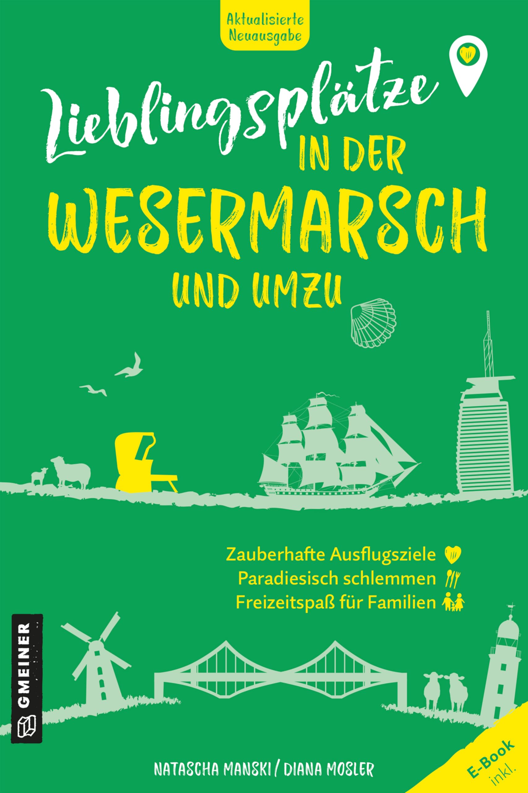 Lieblingsplätze in der Wesermarsch und umzu: Aktual. Neuausgabe 2025