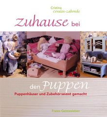 Zuhause bei den Puppen: Puppenhäuser und -möbel selbst gemacht