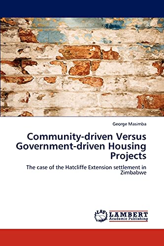 Community-driven Versus Government-driven Housing Projects: The case of the Hatcliffe Extension settlement in Zimbabwe