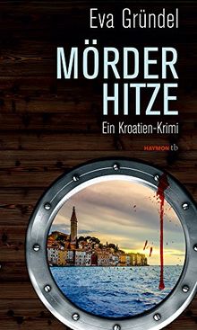 Mörderhitze: Ein Kroatien-Krimi