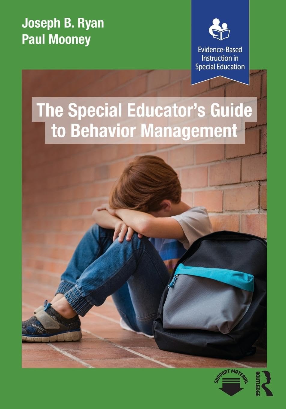 The Special Educator’s Guide to Behavior Management (Evidence-based Instruction in Special Education)