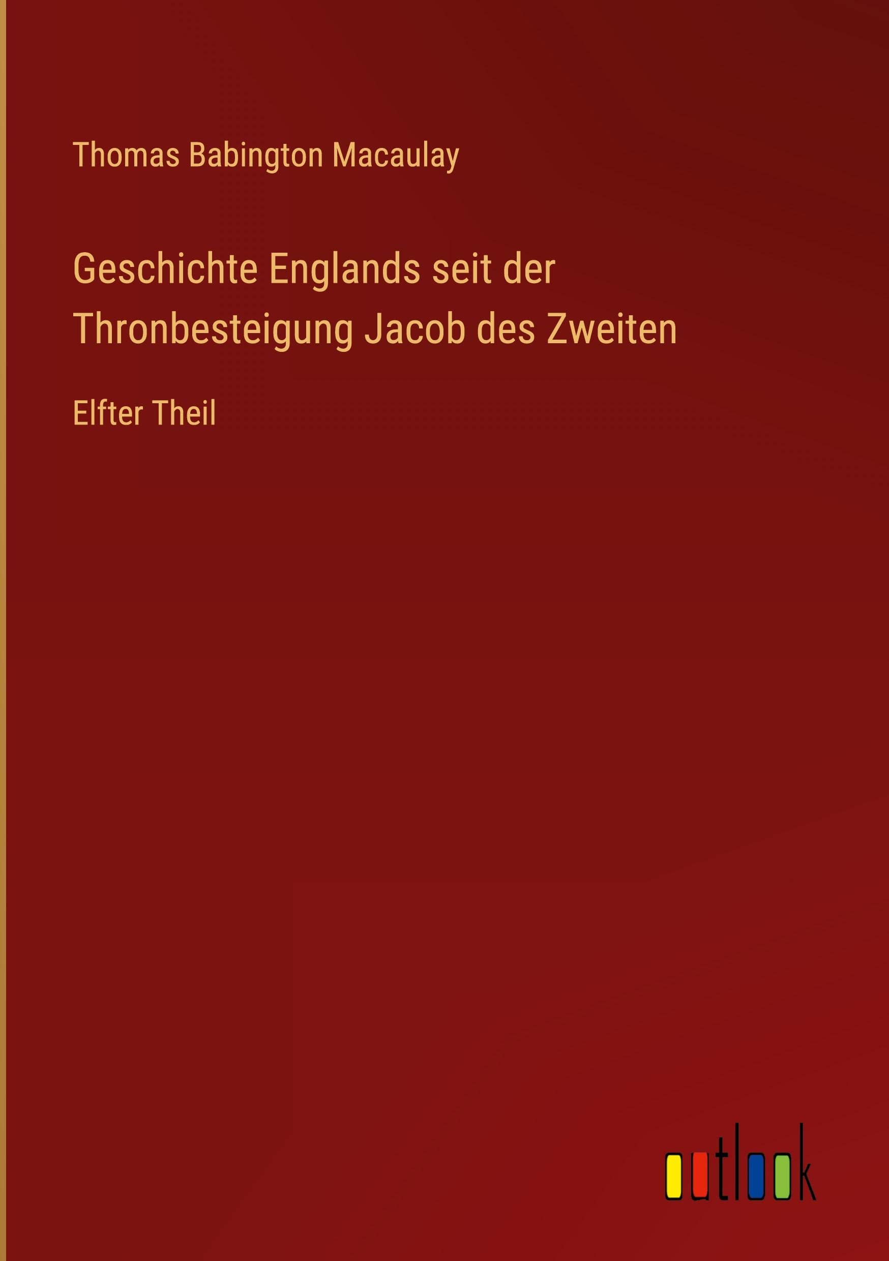 Geschichte Englands seit der Thronbesteigung Jacob des Zweiten: Elfter Theil
