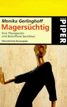 Magersüchtig. Eine Therapeutin und Betroffene berichten.