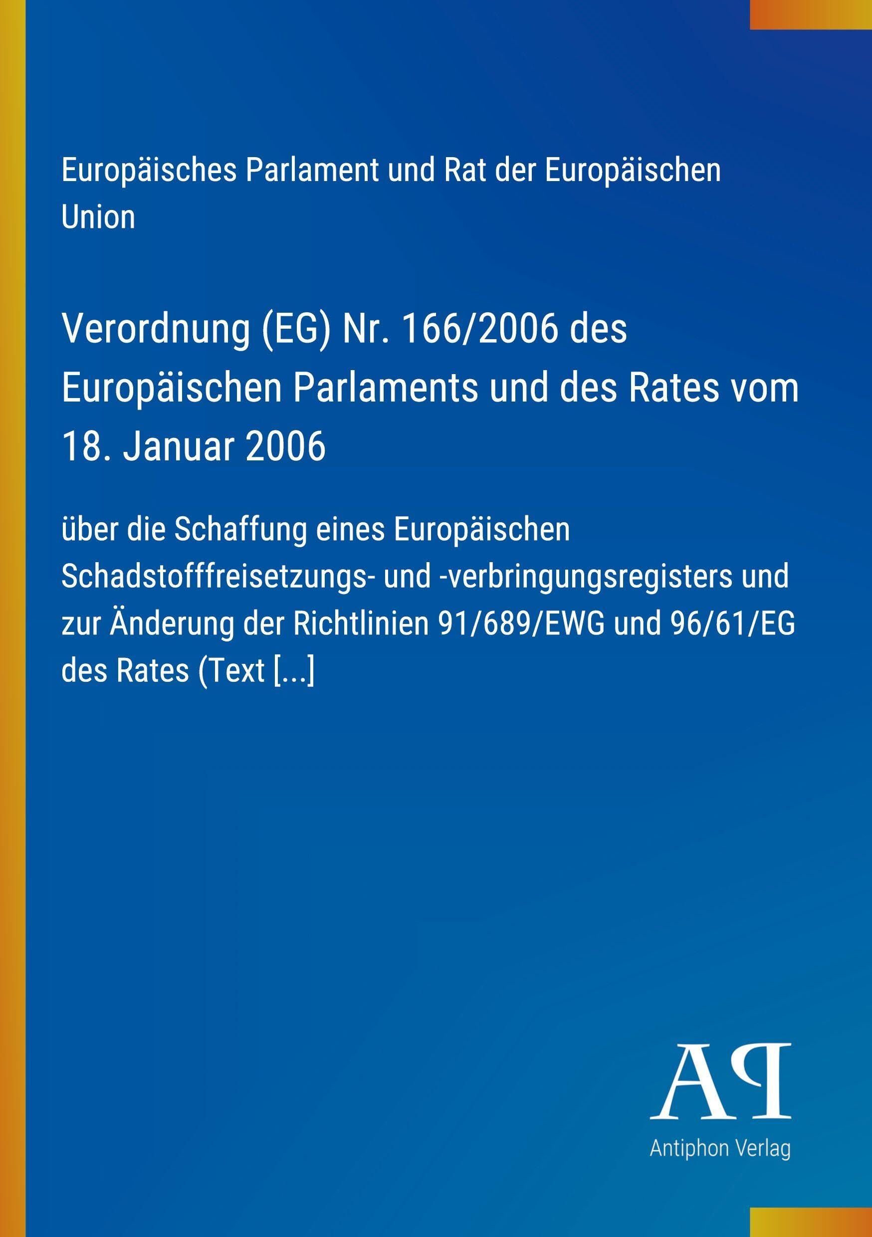 Verordnung (EG) Nr. 166/2006 des Europäischen Parlaments und des Rates vom 18. Januar 2006