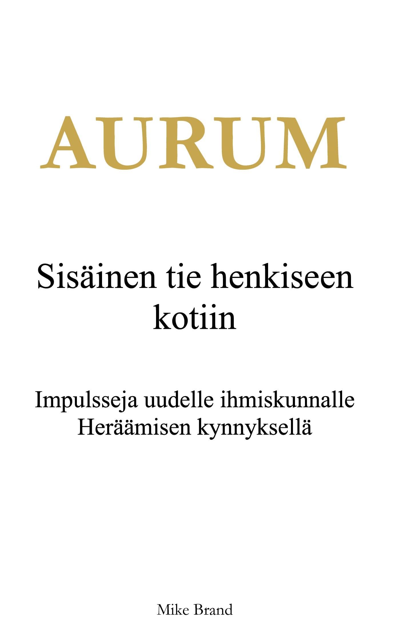 AURUM - Sisäinen tie henkiseen kotiin: Impulsseja uudelle ihmiskunnalle, Heräämisen kynnyksellä