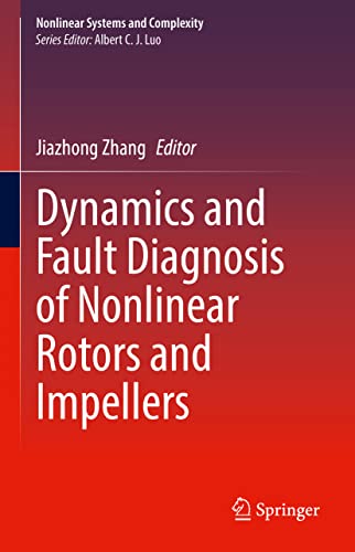 Dynamics and Fault Diagnosis of Nonlinear Rotors and Impellers (Nonlinear Systems and Complexity, 34, Band 34)