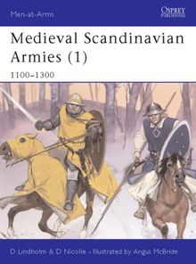 Medieval Scandinavian Armies (1): 1100-1300 (Men-at-Arms, Band 396)