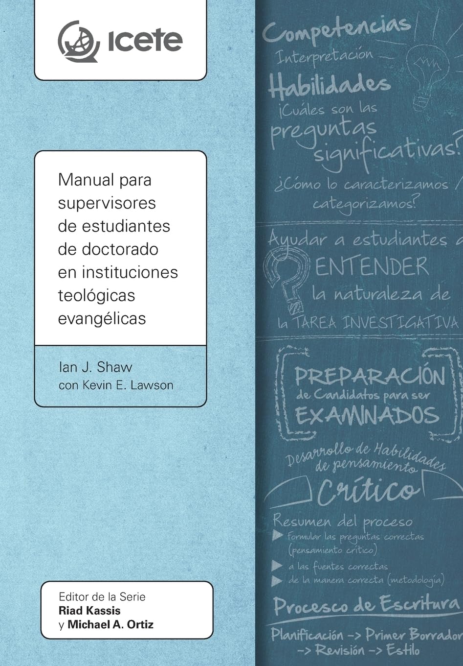 Manual para supervisores de estudiantes de doctorado en instituciones teológicas evangélicas (Serie Icete)