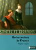 Rois et reines de France : contes et récits