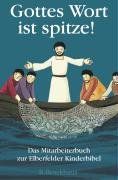 Gottes Wort ist spitze: Das Mitarbeiterbuch zur Elberfelder Kinderbibel