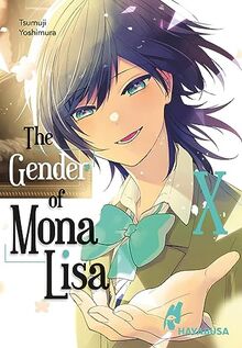 The Gender of Mona Lisa X: Eine von zwei alternativen Abschlussrouten des berührenden Coming-of-Age-Manga zum Thema Gender! Mit wunderschönen Farbelementen in der 1. Auflage!