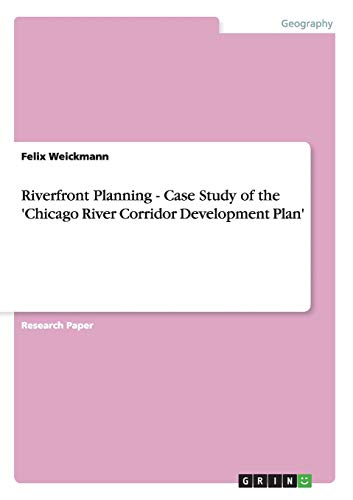 Riverfront Planning - Case Study of the 'Chicago River Corridor Development Plan'