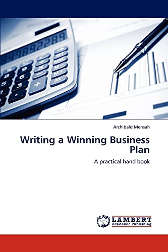 Writing a Winning Business Plan: A practical hand book