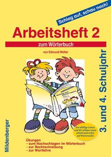 Schlag auf, schau nach!. Wörterbücher und Hefte für die Grundschule: Arbeitsheft 2 zum Wörterbuch - Ausgabe für alle Bundesländer ausser Bayern. 3. ... für die Grundschule, 3. und 4. Schuljahr