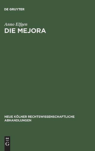 Die Mejora: Geschichte und Dogmatik im spanischen und südamerikanischen Recht (Neue Kölner rechtswissenschaftliche Abhandlungen, 21, Band 21)