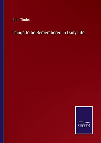 Things to be Remembered in Daily Life
