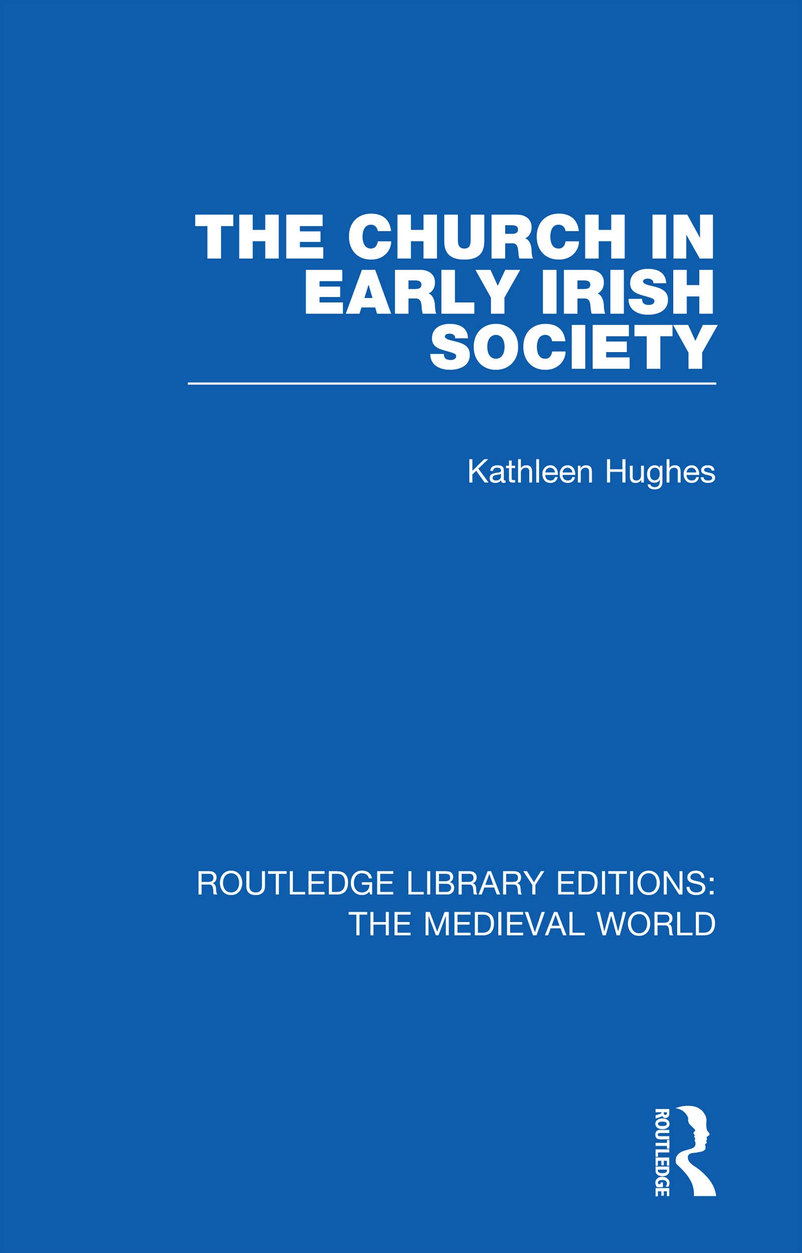 The Church in Early Irish Society (Routledge Library Editions: the Medieval World)