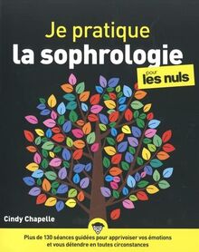 Je pratique la sophrologie pour les nuls