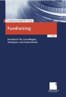 Fundraising: Handbuch für Grundlagen, Strategien und Instrumente