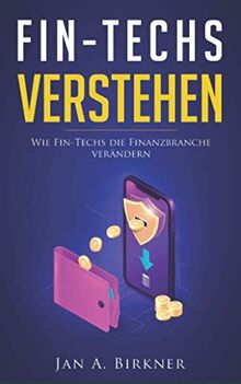 Fin-Techs Verstehen: Wie Fin-Techs die Finanzbranche verändern