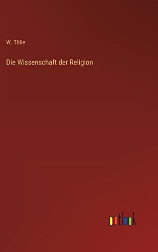 Die Wissenschaft der Religion