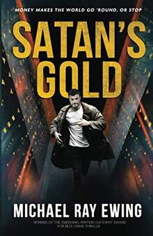 Satan's Gold: Money makes the world go 'round. Or stop. (A Tyler Jackson Thriller, Band 1)