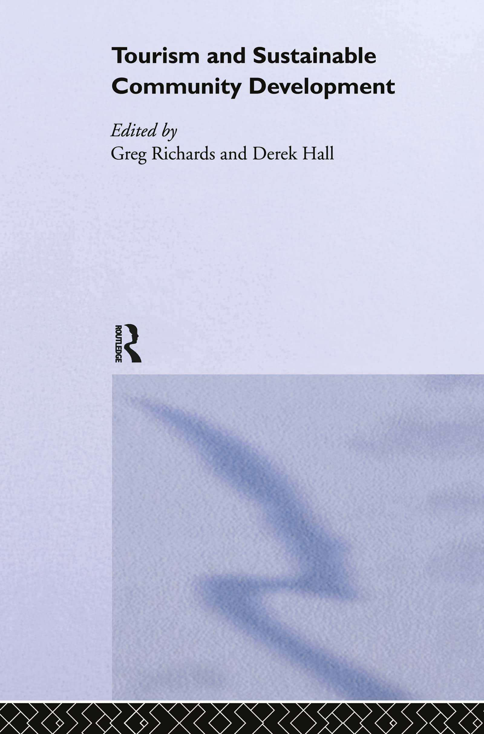 Tourism and Sustainable Community Development (Routledge Advances in Tourism, 7, Band 7)