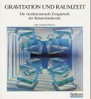 Gravitation und Raumzeit: Die vierdimensionale Ereigniswelt der Relativitätstheorie