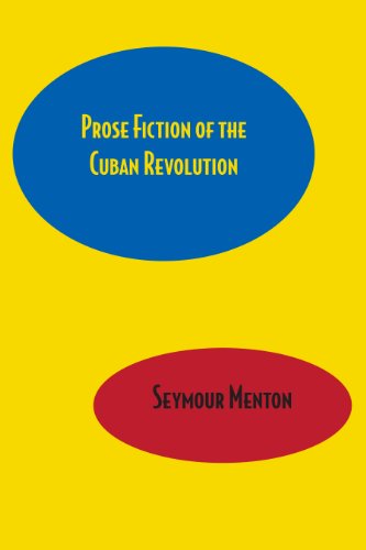 Prose Fiction of the Cuban Revolution (Latin American Monographs, Band 37)