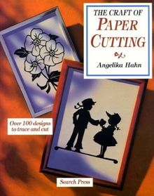 The Craft of Paper Cutting: Over 100 Designs to Trace and Cut