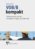 VOB/B kompakt: 150 Antworten auf die wichtigsten Fragen zur VOB 2009