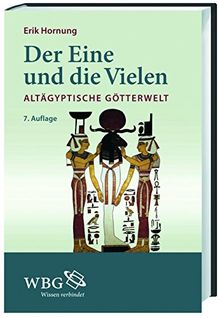 Der Eine und die Vielen: Altägyptische Götterwelt