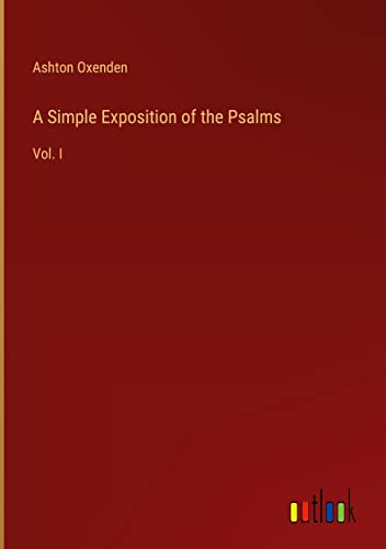A Simple Exposition of the Psalms: Vol. I