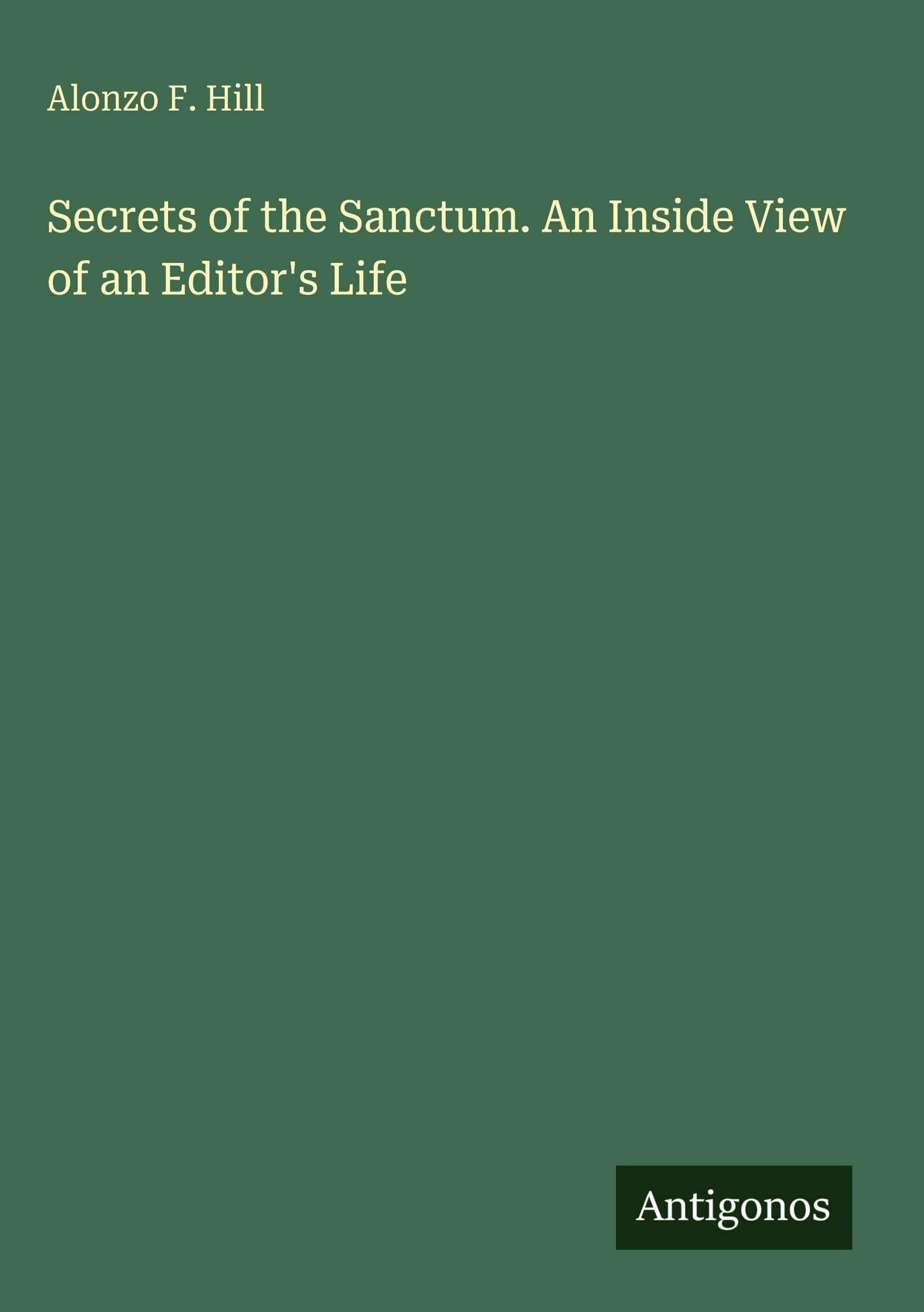 Secrets of the Sanctum. An Inside View of an Editor's Life