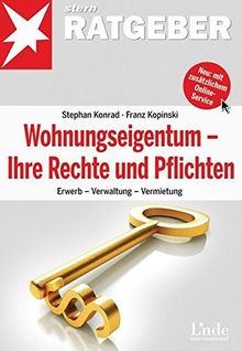 Wohnungseigentum - Ihre Rechte und Pflichten: Erwerb - Verwaltung - Vermietung