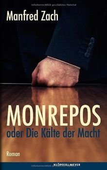 Monrepos oder die Kälte der Macht. Roman