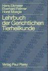 Lehrbuch der Gerichtlichen Tierheilkunde. Tierarzt und Gericht - Tierkauf - Haftpflicht - Sorgfaltspflichten - Tierversicherung - Tierschutz - Doping ... Standesrecht - Öffentliches Veterinärwesen