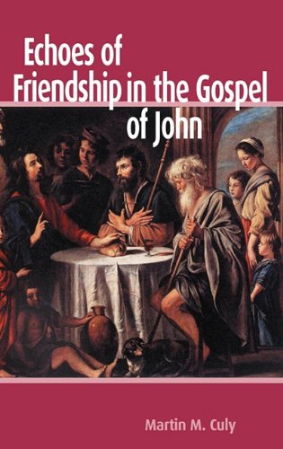 Echoes of Friendship in the Gospel of John (New Testament Monographs, Band 30)