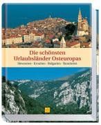 Die schönsten Urlaubsländer Osteuropas. Slowenien, Kroatien, Bulgarien, Rumänien