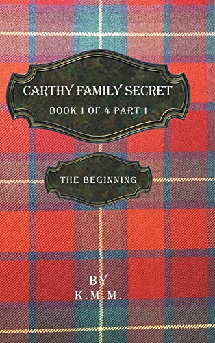 Carthy Family Secret Book 1 of 4 Part 1: The Beginning