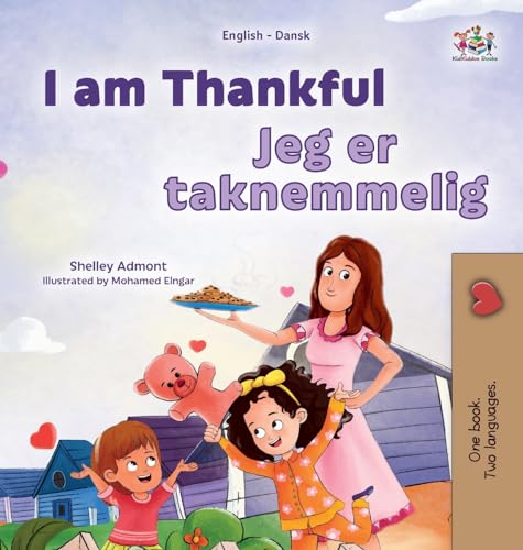 I am Thankful (English Danish Bilingual Children's Book) (English Danish Bilingual Collection)